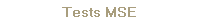 Tests MSE